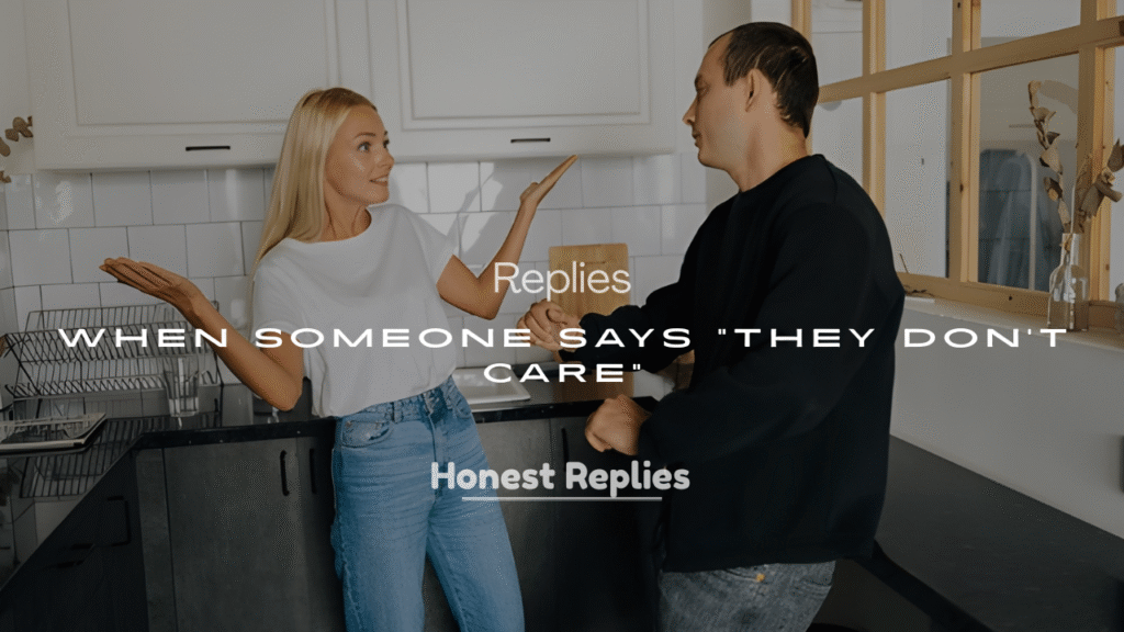 200+ Replies When Someone Says They Don’t Care