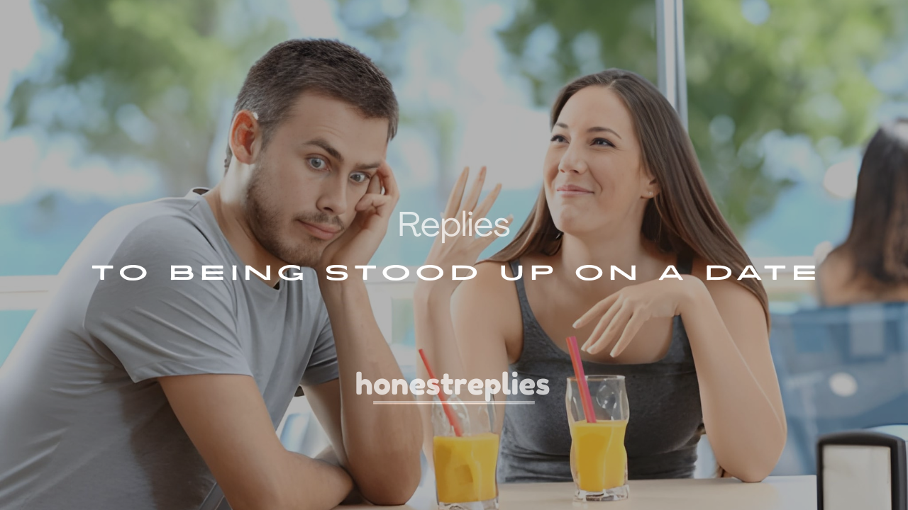 200+ Best Funny Replies to Being Stood Up on a Date