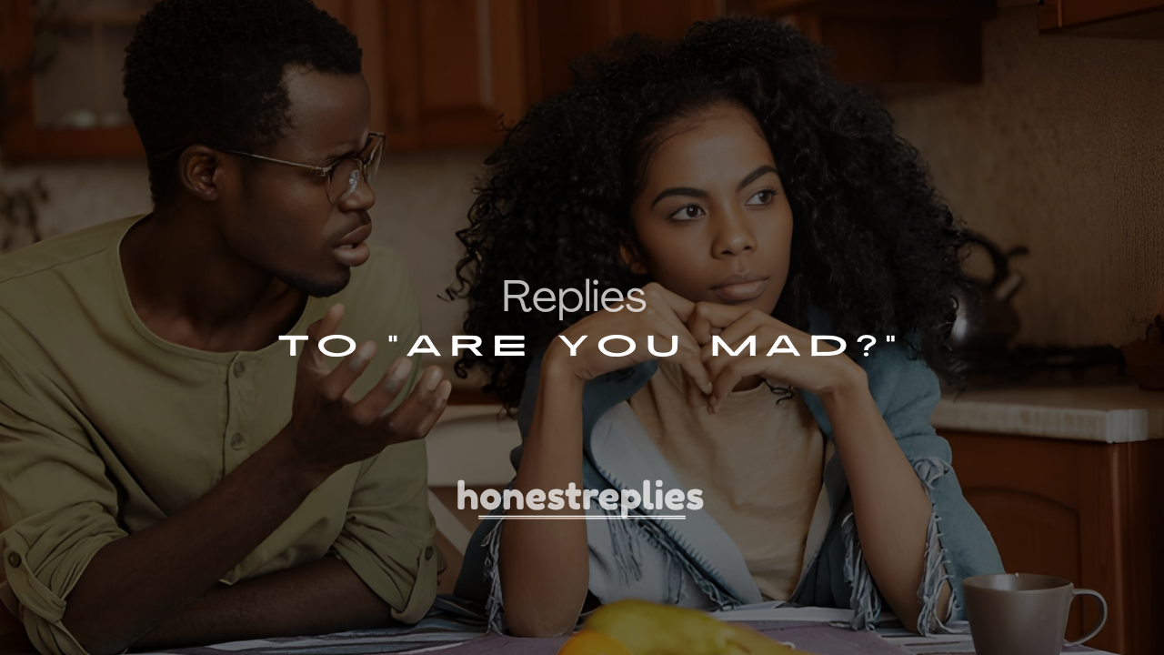250+ Epic Replies to “Are You Mad?” for Texts & DMs