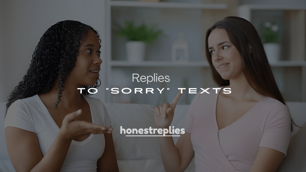 250+ Romantic & Friendly Responses to “Sorry” Texts