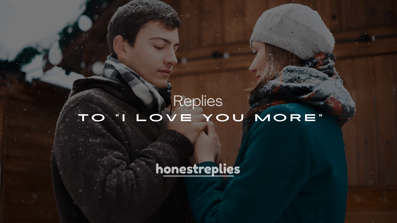 250+ Best Replies to “I Love You More” for Every Mood