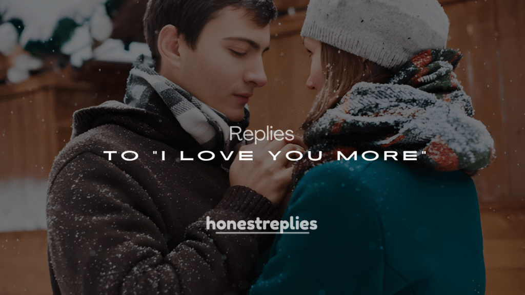 250+ Best Replies to “I Love You More” for Every Mood