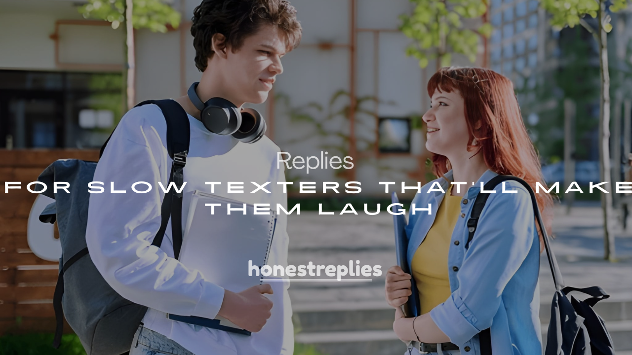 250+ Witty Replies for Slow Texters That’ll Make Them Laugh
