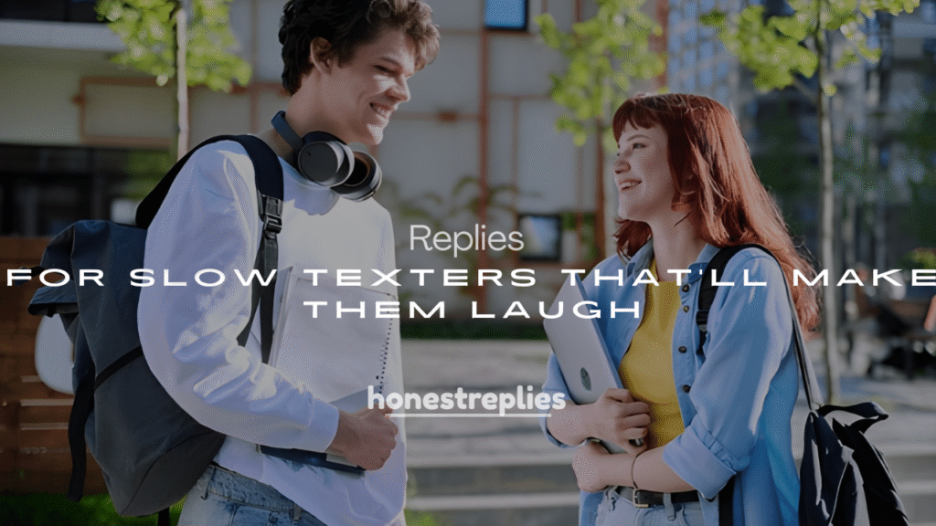 250+ Witty Replies for Slow Texters That’ll Make Them Laugh