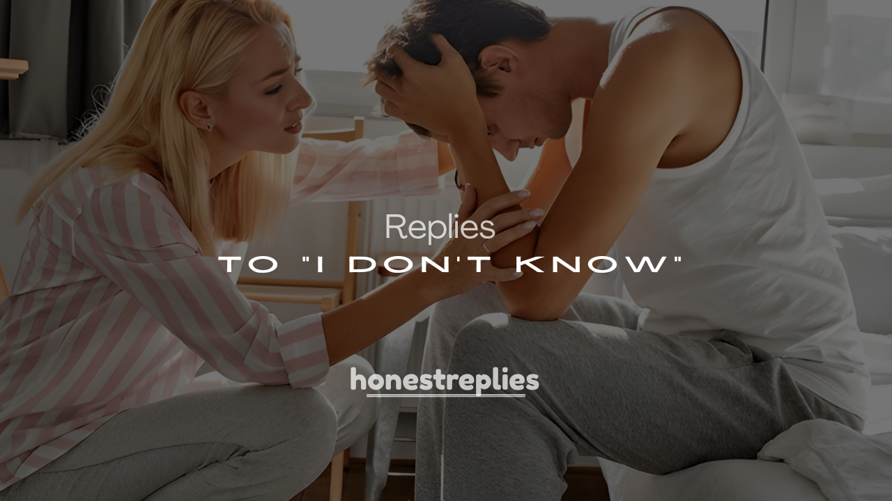 Best 250+ Clever & Smart Responses to “I Don’t Know”