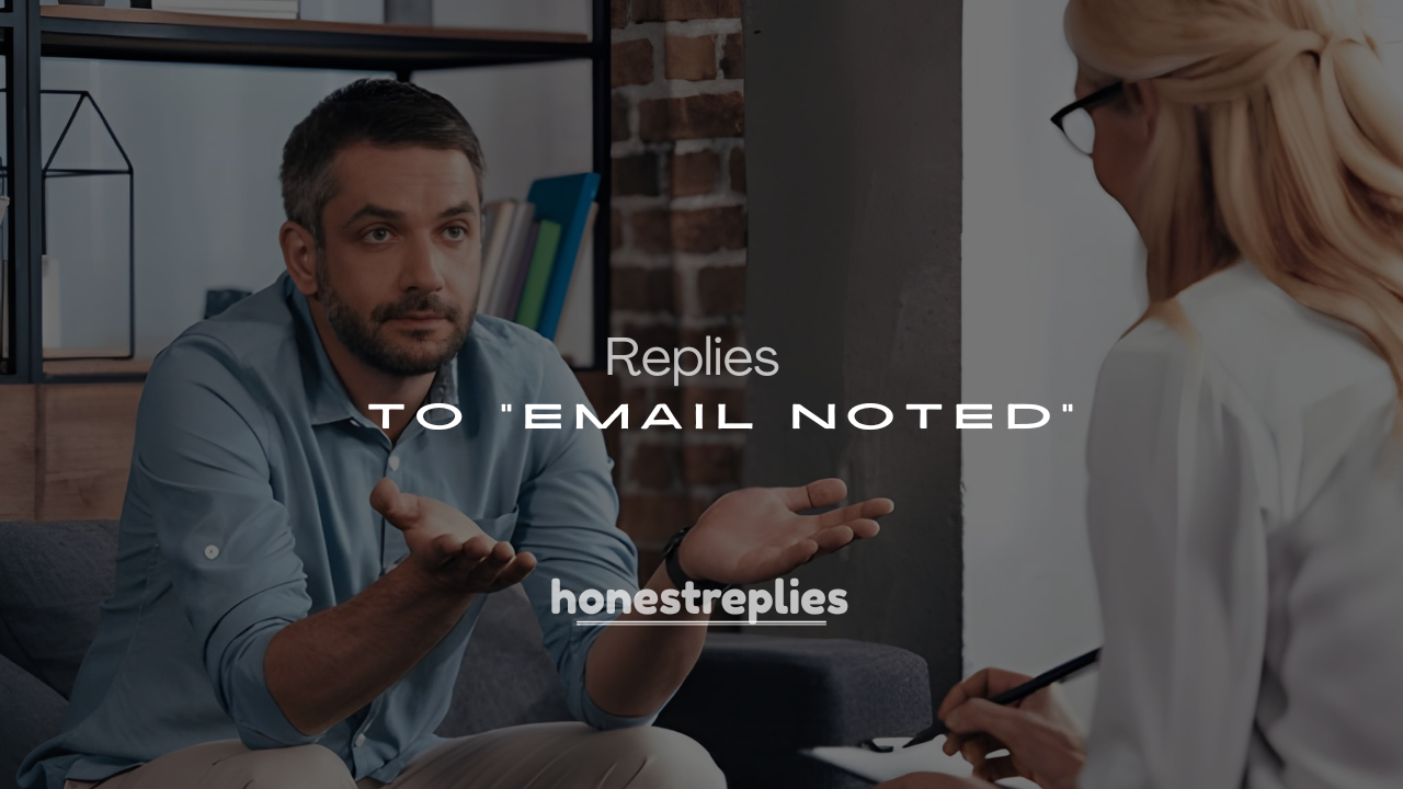 250+ Polite, Funny & Formal Replies to “Email Noted”