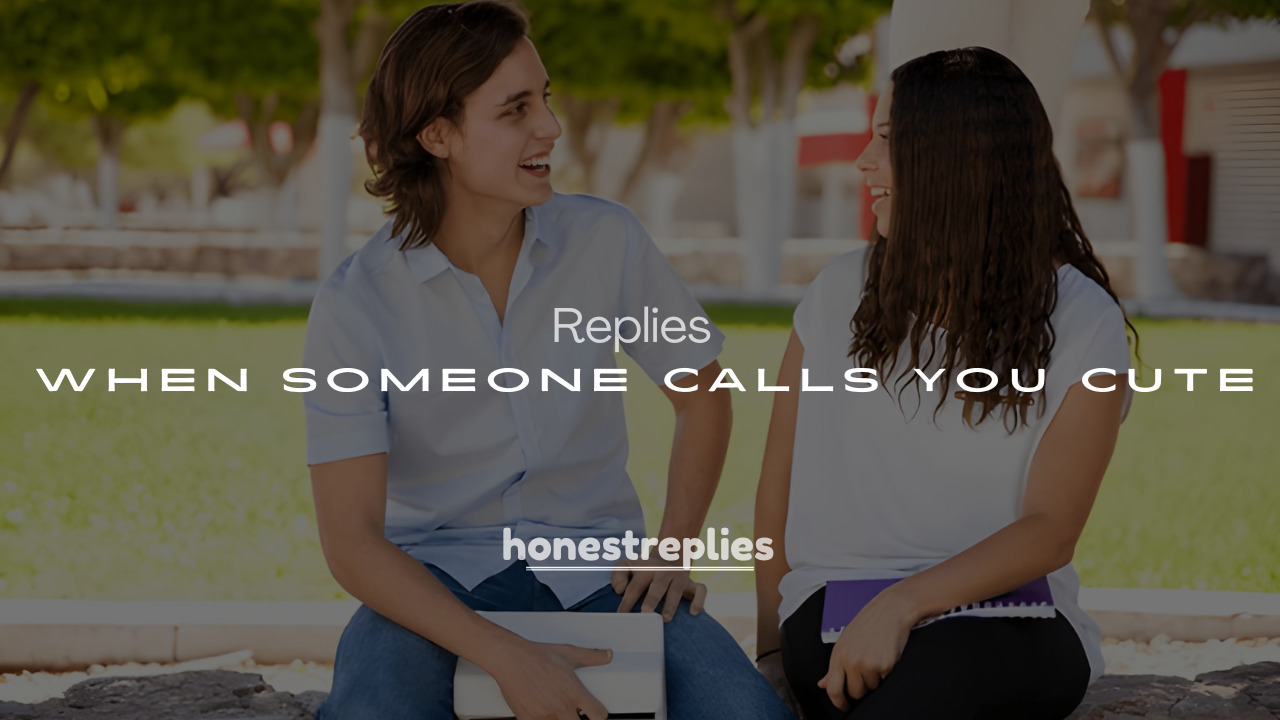 250+ Witty & Playful Replies When Someone Calls You Cute