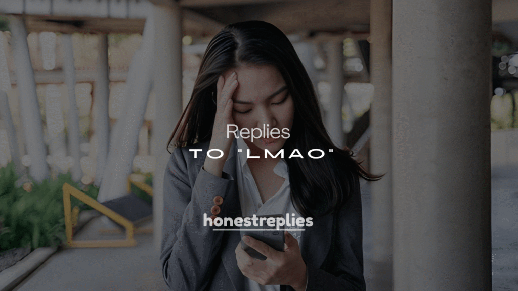 250+Best ways to Respond to “LMAO”