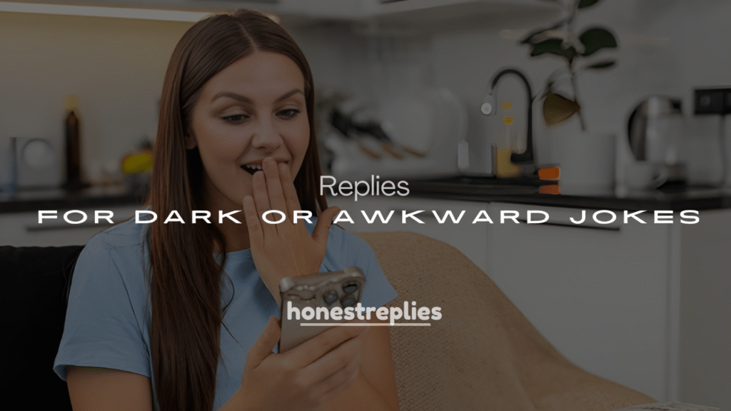 250+ Smart & Confident Replies for Dark or Awkward Jokes