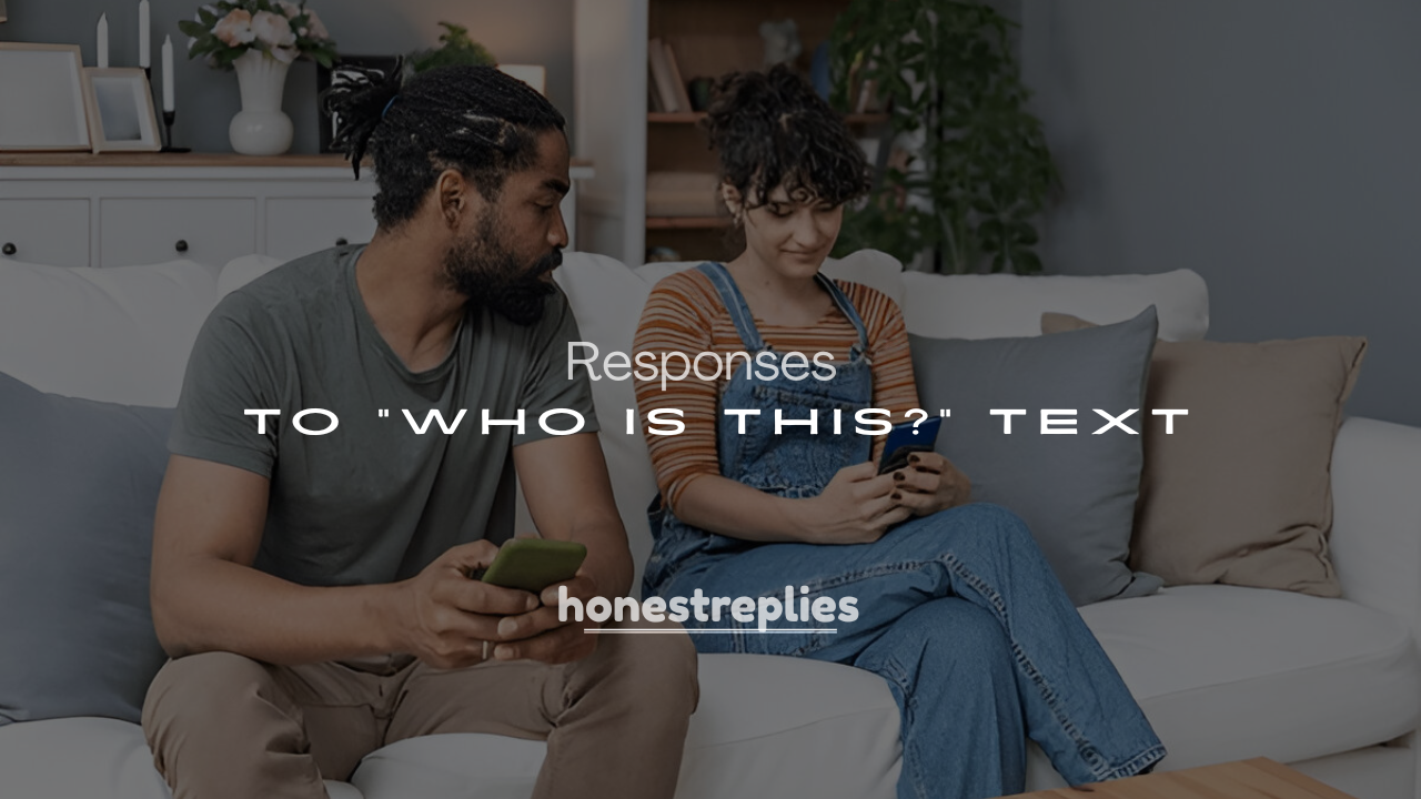 250+ Clever & Funny Comebacks to “Who Is This?” Text