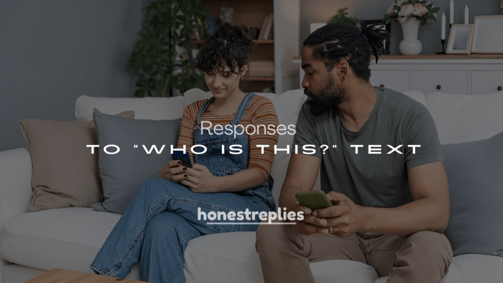 250+ Clever & Funny Comebacks to “Who Is This?” Text