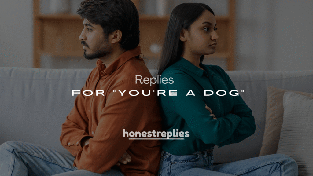 250+ Best Comebacks for "You're a Dog"