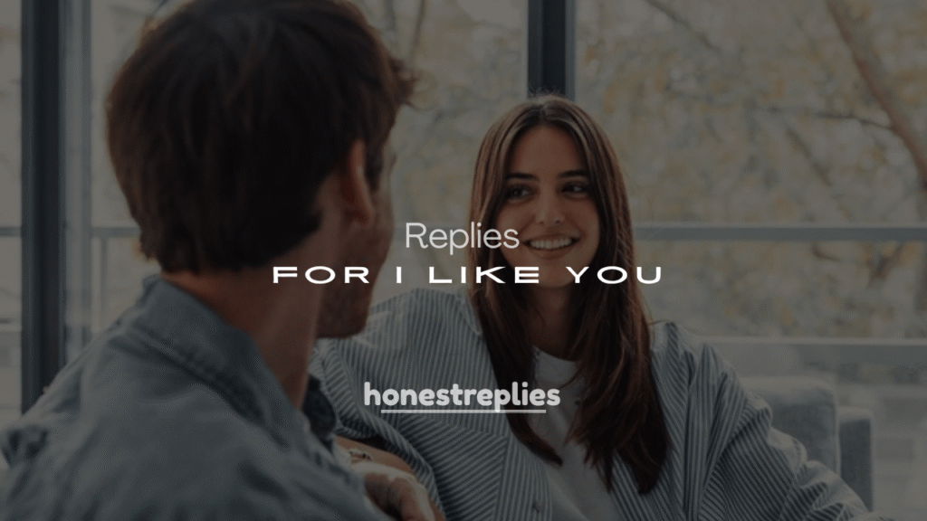 250+ Playful & Bold Comebacks for I Like You