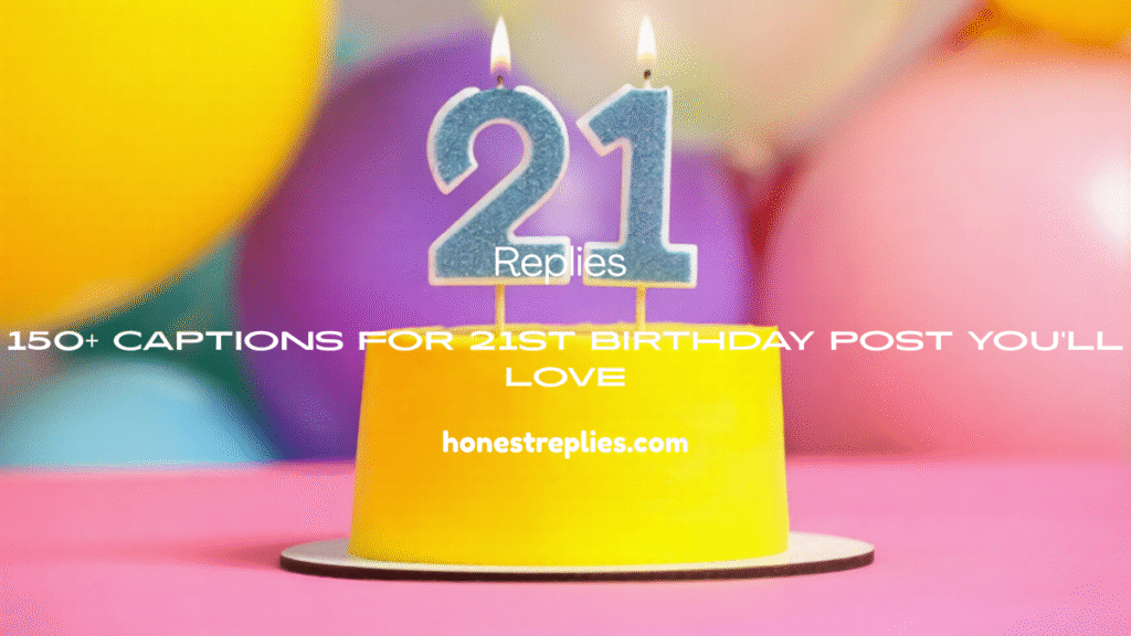 Captions for 21st Birthday