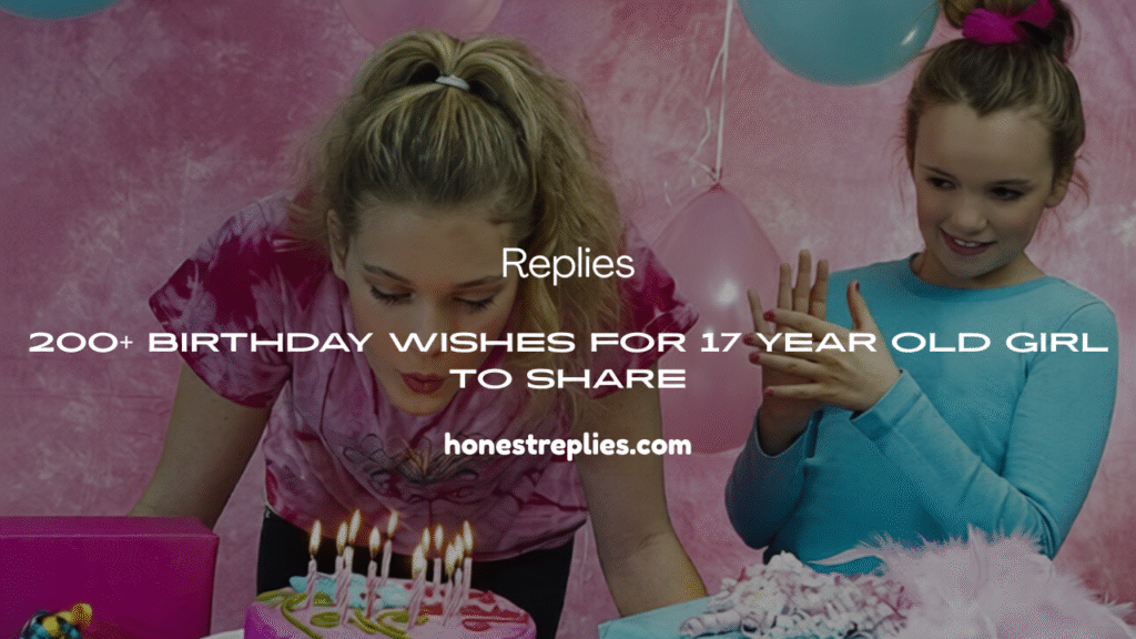 Birthday Wishes for 17 Year Old Girl 