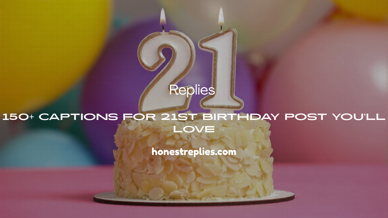 Captions for 21st Birthday