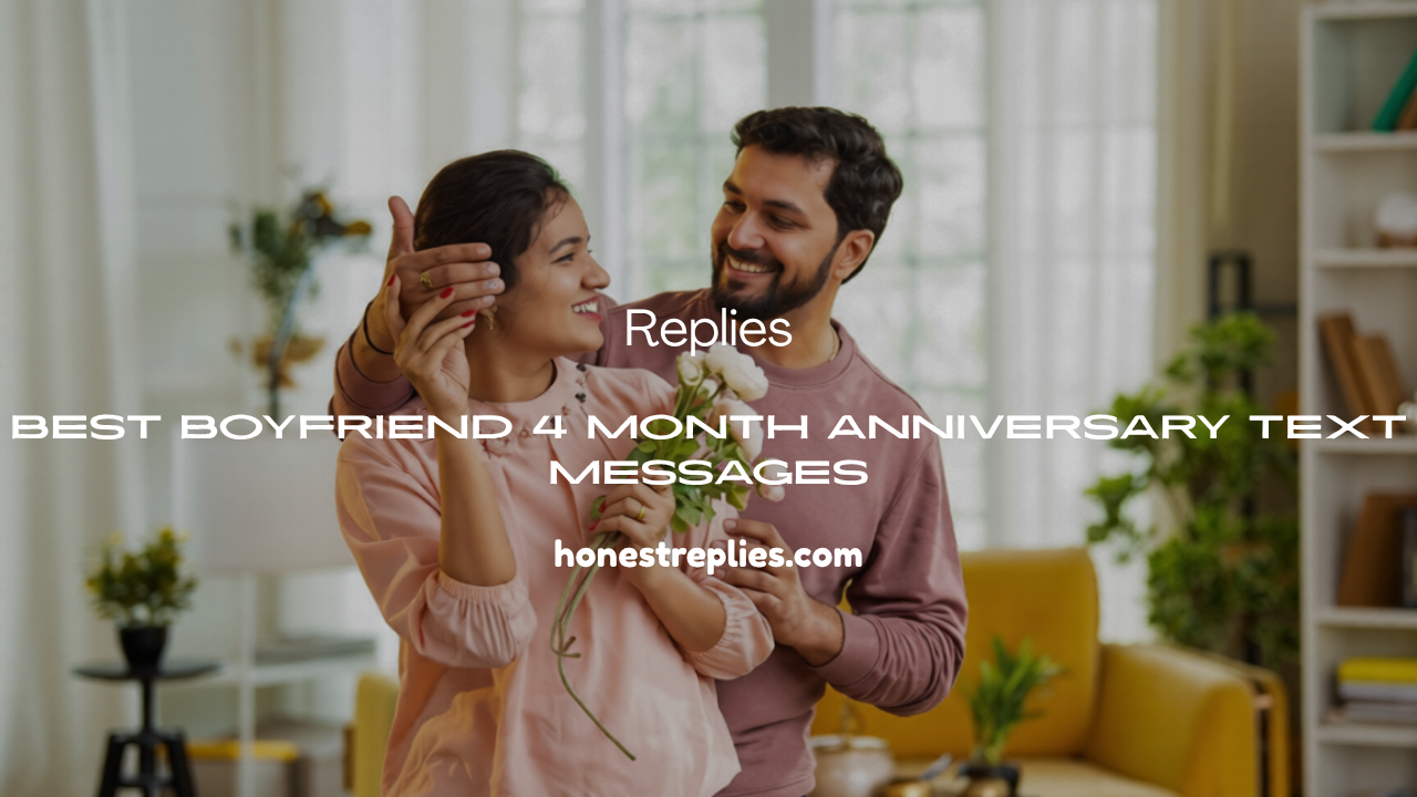 Boyfriend 4 Month Anniversary Text Messages