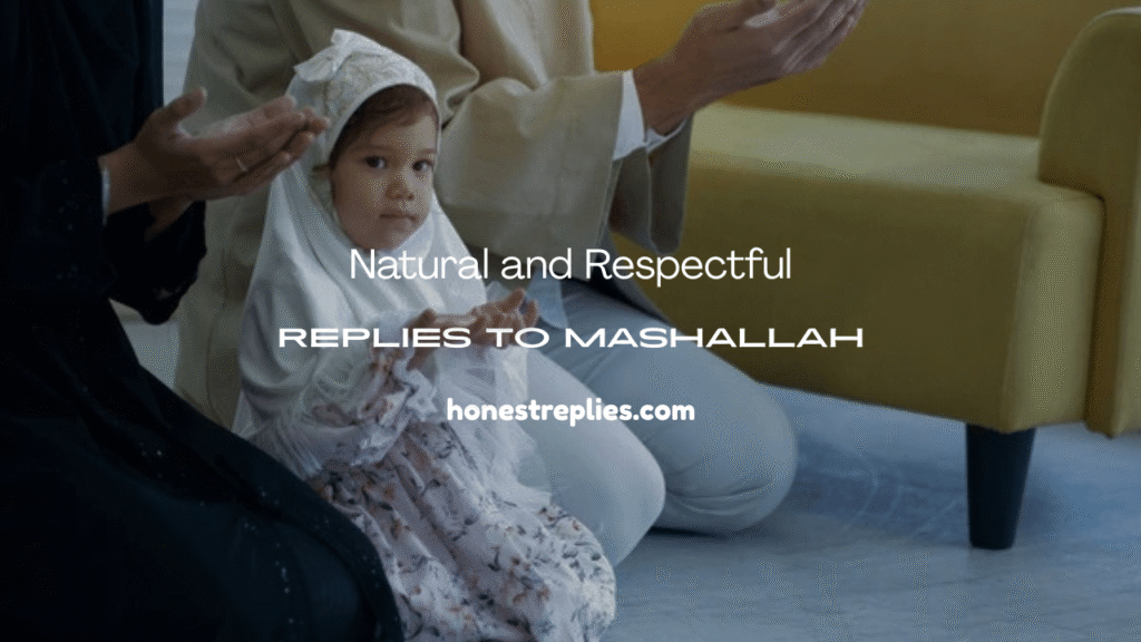 Replies to Mashallah