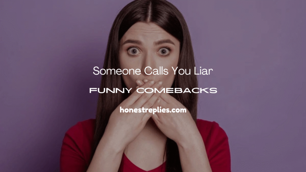 When Someone Calls You a Liar