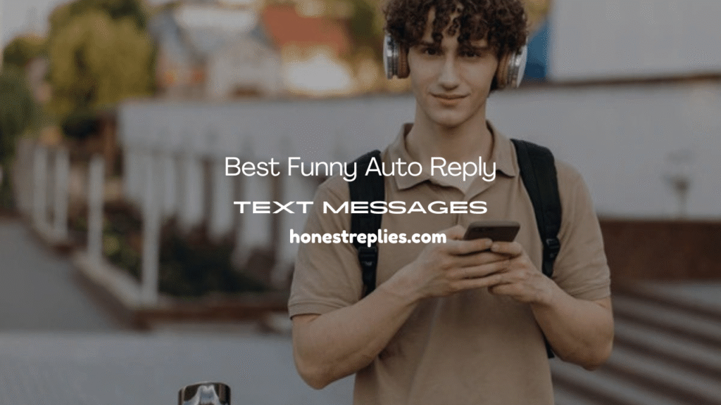  Funny Auto Reply Text