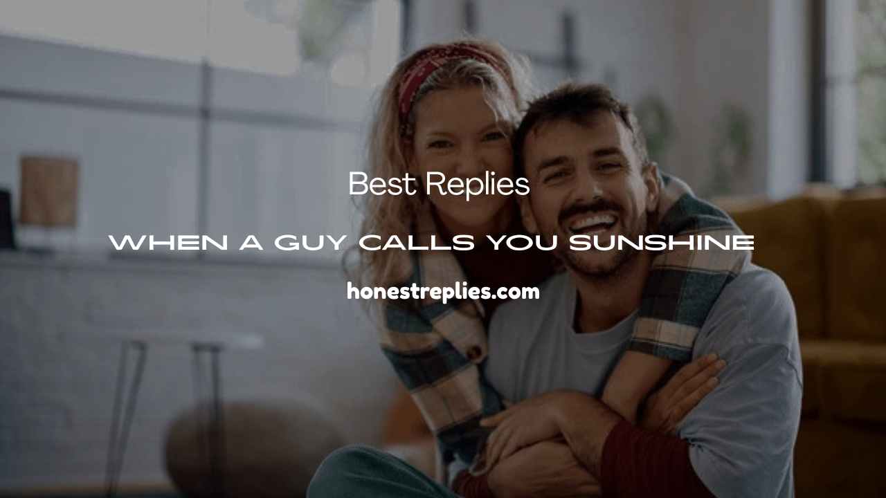 When a Guy Calls You Sunshine