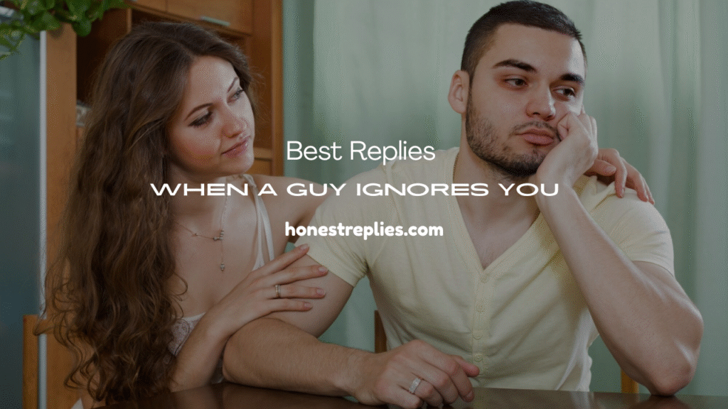 When a Guy Ignores You