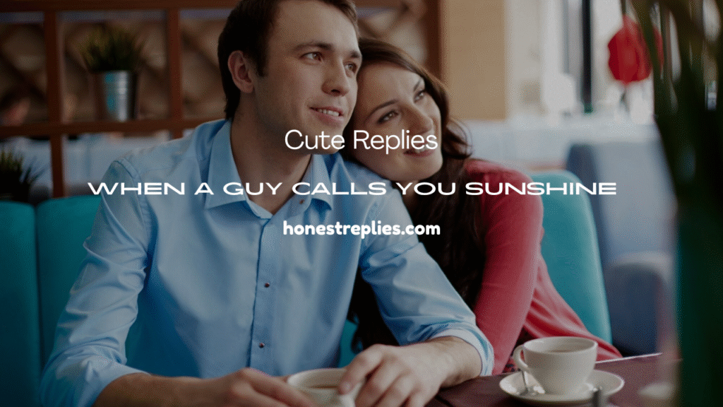 When a Guy Calls You Sunshine