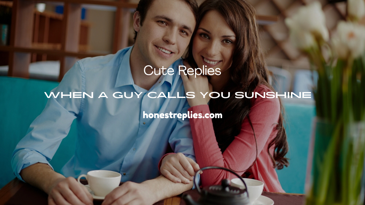 When a Guy Calls You Sunshine